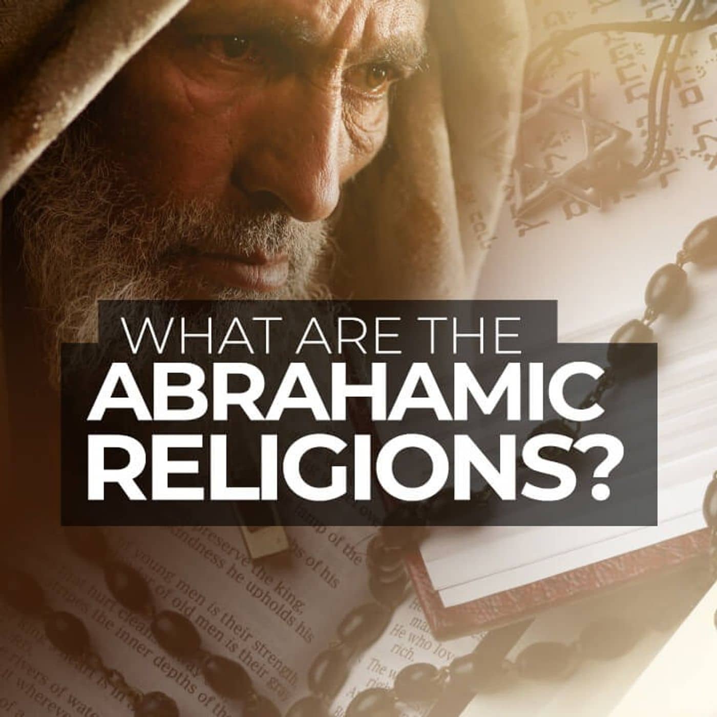 What Are The Abrahamic Religions?